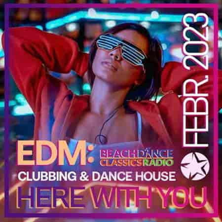 VA - Here With You: EDM Clubbing  (2023) MP3