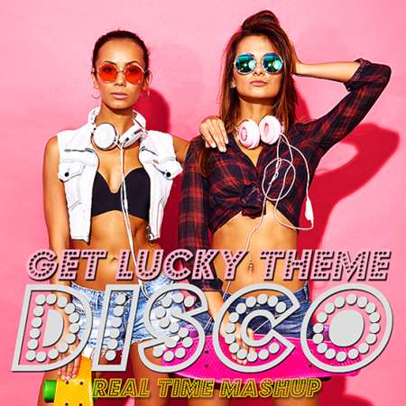 VA - Disco Real Time Get Lucky Theme (2023) MP3 скачать торрент