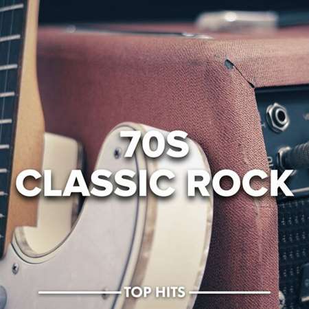 VA - 70s Classic Rock (2023) FLAC скачать торрент