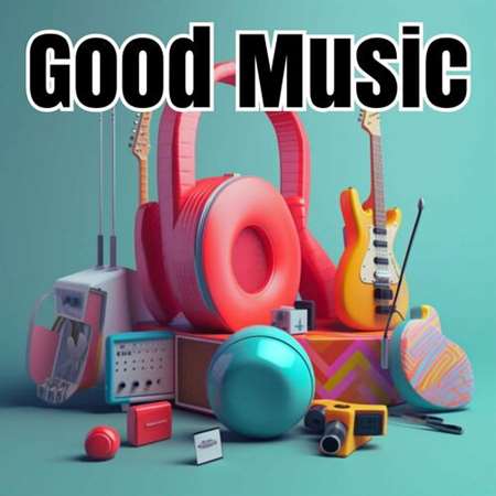 VA - Good Music (2023) MP3