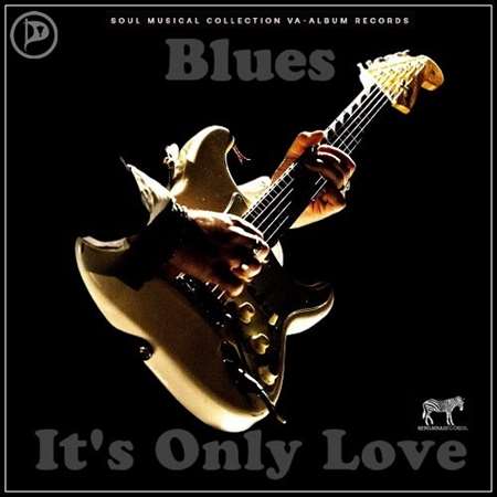 VA - Blues: It&#039;s Only Love (2023) MP3