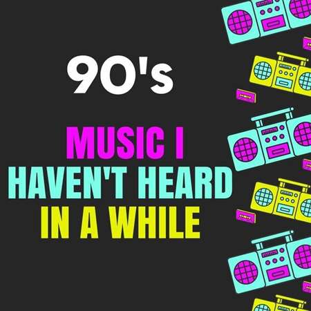 VA - 90&#039;s Muisc I Haven&#039;t Heard In a While (2023) FLAC скачать торрент