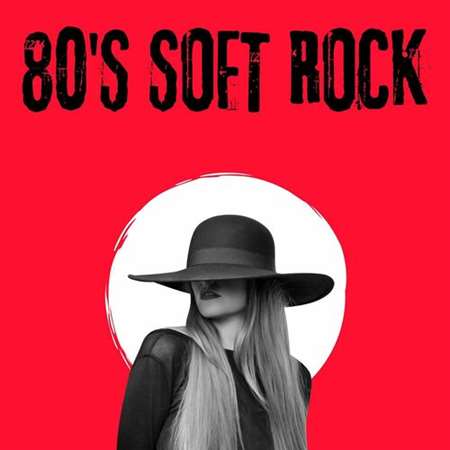 VA - 80&#039;s Soft Rock (2023) MP3