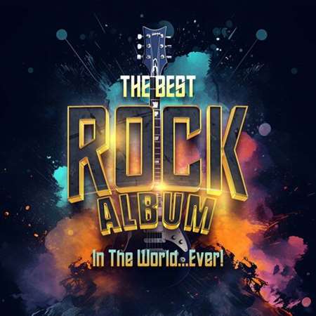 VA - The Best Rock Album In The World...Ever! (2023) FLAC скачать торрент