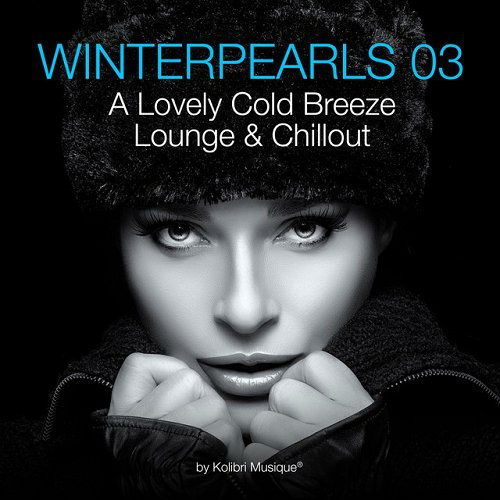 VA - Winterpearls 03 A Lovely Cold Breeze Lounge and Chillout (2015) MP3