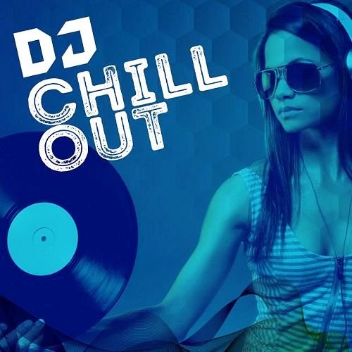 VA - DJ Chill Out (2016) MP3 скачать торрент