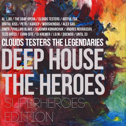 Clouds Testers The Legendaries - Deep House The Heroes: SuperHeroes Edition (2016) MP3 скачать торрент