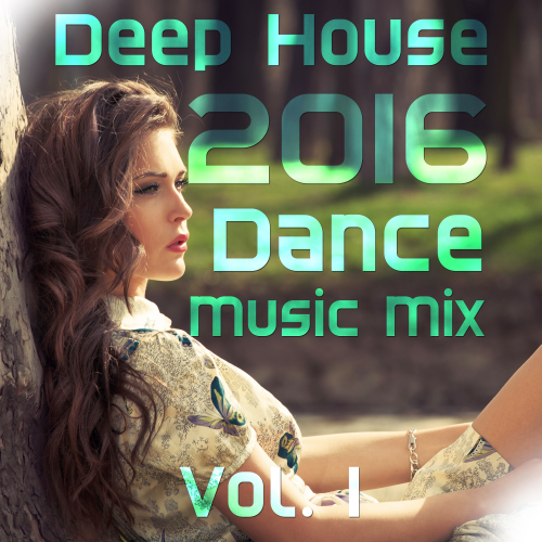 VA - Deep House 2016 Dance Mix, Vol. 1 (2016) MP3 скачать торрент