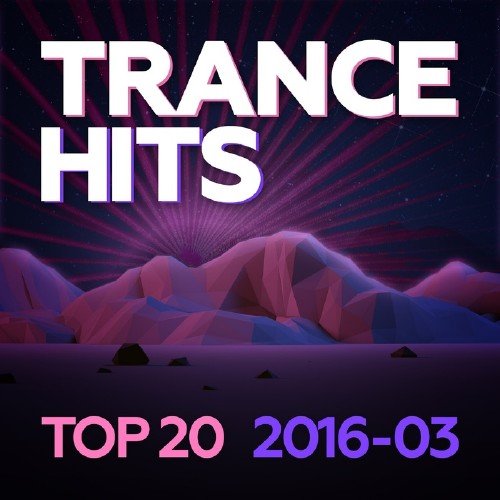 VA - Trance Hits Top 20 2016-03 (2016) MP3 скачать торрент