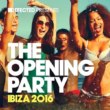 VA - Defected Presents: The Opening Party Ibiza (2016) MP3 скачать торрент