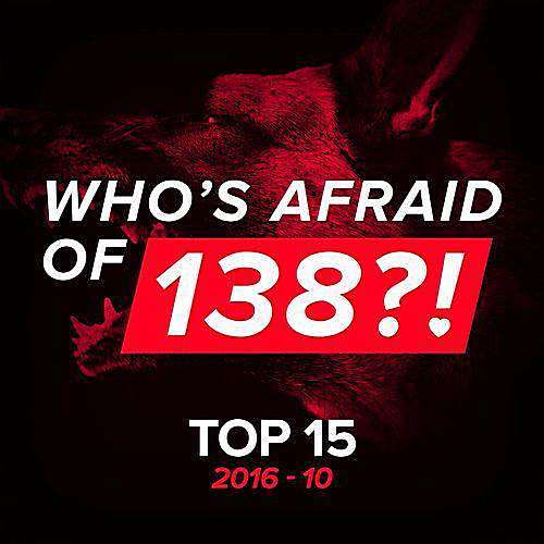 VA - Who's Afraid Of 138! Top 15 [2016-10] (2016) MP3 скачать торрент