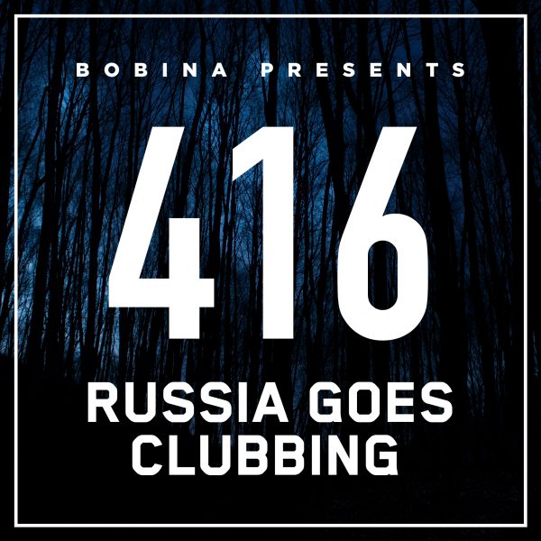 Bobina - Russia Goes Clubbing #416 [01.10] (2016) MP3