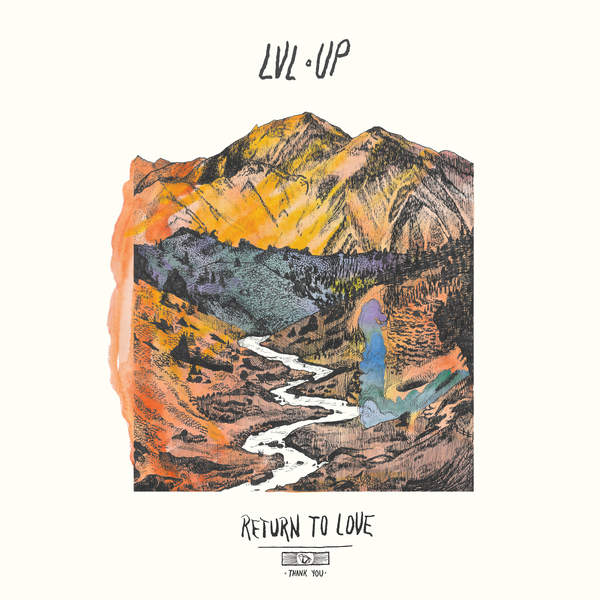 LVL UP - Return To Love (2016) FLAC