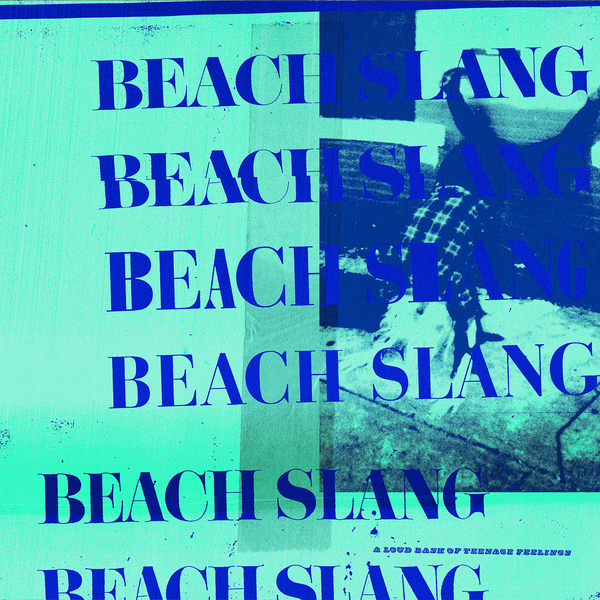 Beach Slang - A Loud Bash Of Teenage Feelings (2016) FLAC скачать торрент