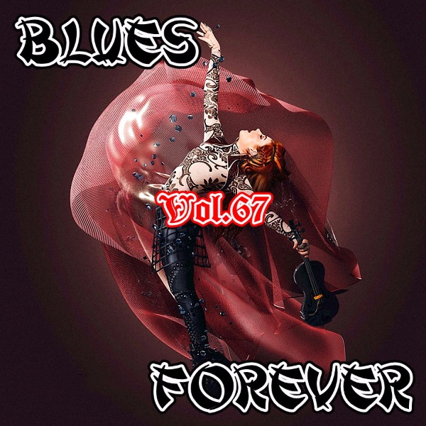 VA - Blues Forever, Vol.67 (2016) MP3 скачать торрент