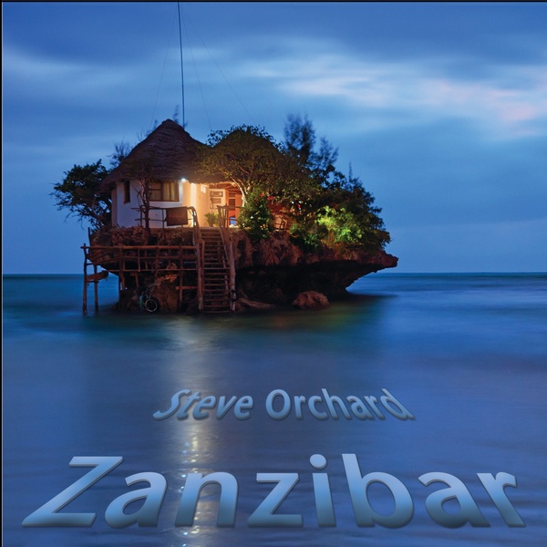 Steve Orchard - Zanzibar (2016) FLAC