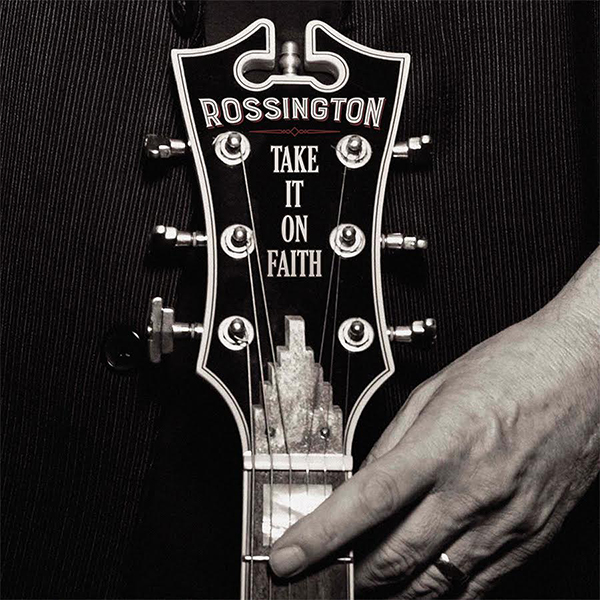 Rossington - Take It on Faith (2016) FLAC