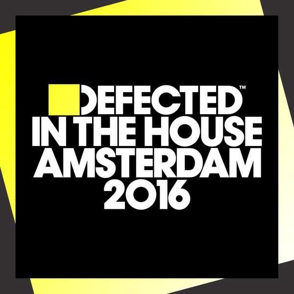 VA - Defected In The House Amsterdam 2016 (2016) FLAC