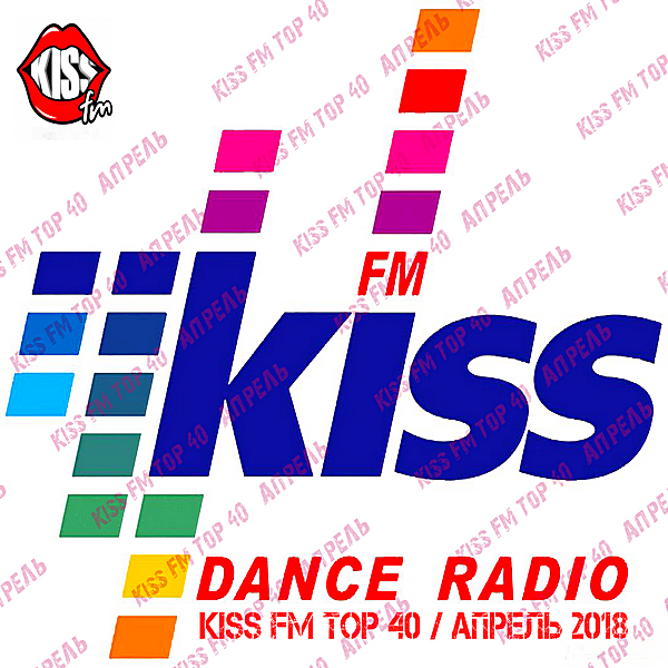 VA - Kiss FM: Top 40 Апрель (2018) MP3 скачать торрент