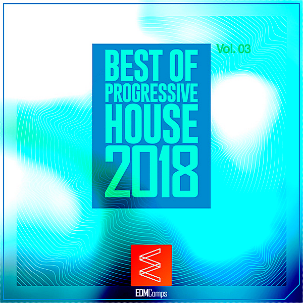 VA - Best Of Progressive House 2018 Vol.03 (2018) MP3 скачать торрент