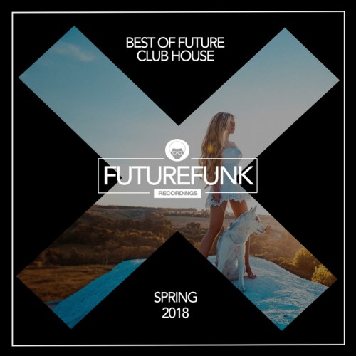 VA - Best Of Future Club House Spring 18 (2018) MP3 скачать торрент