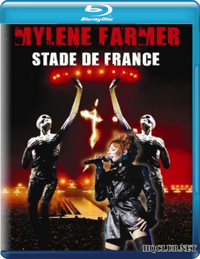 Mylene Farmer - Stade de France / Милен Фармер (2009) BDRip