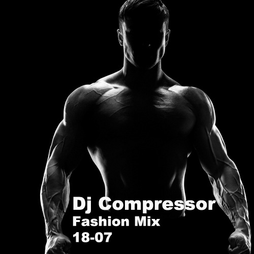 Dj Compressor - Fashion Mix 18-07 (2018) MP3 скачать торрент