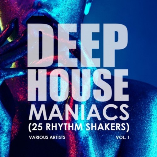 VA - Deep-House Maniacs Vol.1 (25 Rhythm Shakers) (2018) MP3 скачать торрент