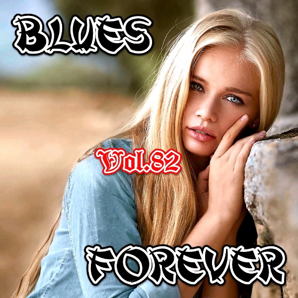 VA - Blues Forever. Vol.82 (2018) MP3 скачать торрент