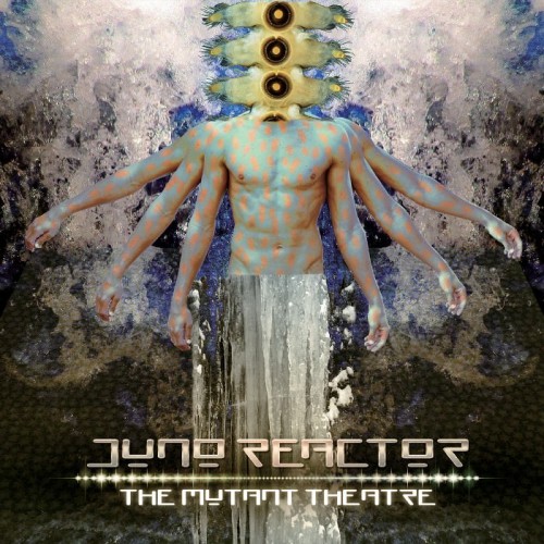 Juno Reactor - The Mutant Theatre (2018) MP3 скачать торрент