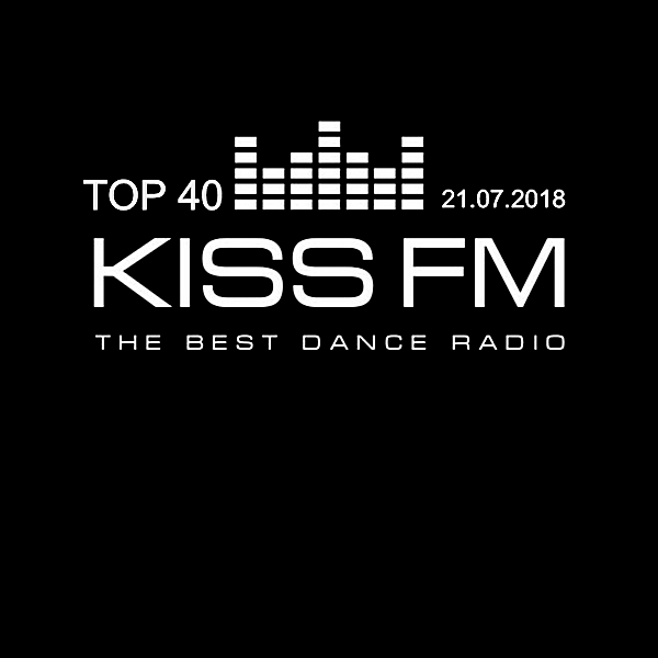 VA - Kiss FM Top 40 [21.07] (2018) MP3 скачать торрент