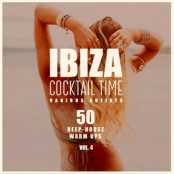 VA - Ibiza Cocktail Time [50 Deep-House Warm Ups] Vol.4 (2018) MP3 скачать торрент