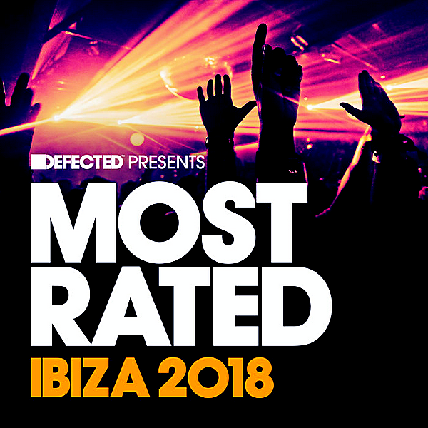 VA - Defected Presents Most Rated Ibiza (2018) MP3 скачать торрент