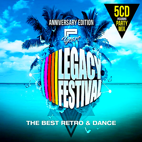 VA - 5 Years Legacy Festiva:l Anniversary Edition [The Best Retro & Dance 5CD] (2018) MP3