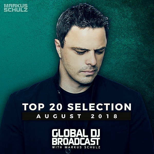 VA - Global DJ Broadcast: Top 20 August (2018) MP3 скачать торрент