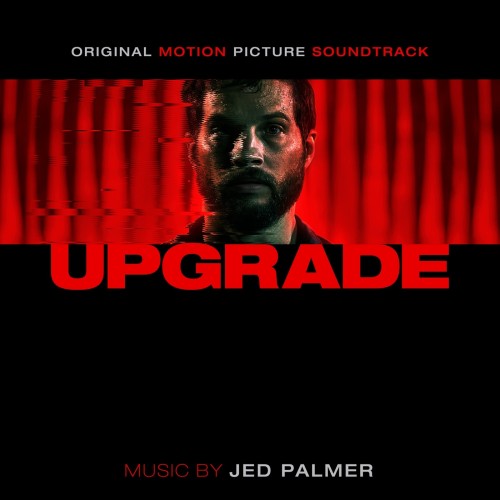 OST - Jed Palmer - Апгрейд / Upgrade (2018) MP3