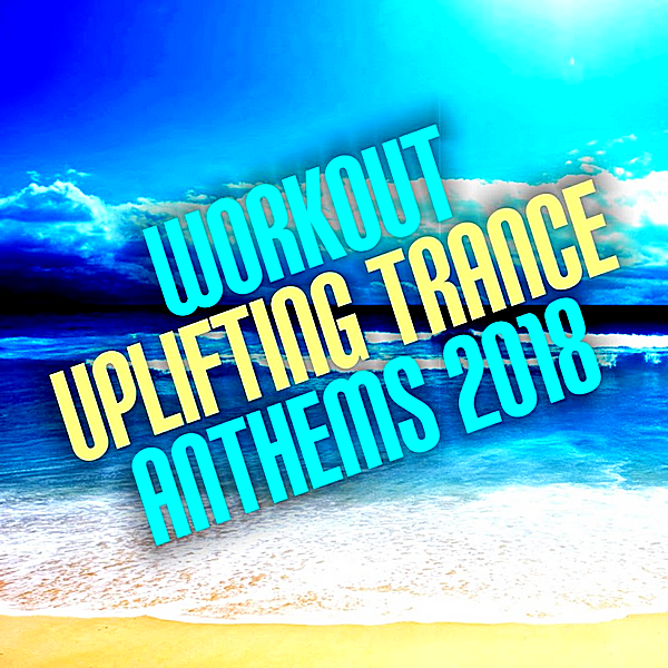 VA - Workout Uplifting Trance Anthems (2018) MP3 скачать торрент