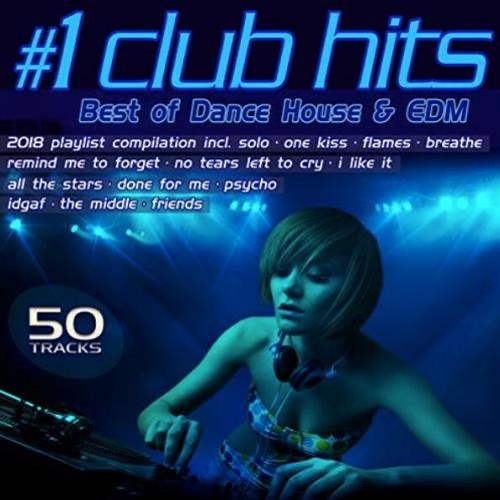 VA - #1 Club Hits 2018 - Best of Dance House & EDM (2018) MP3 скачать торрент