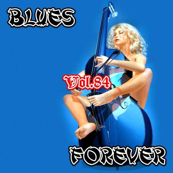 VA - Blues Forever, Vol.84 (2018) MP3 скачать торрент