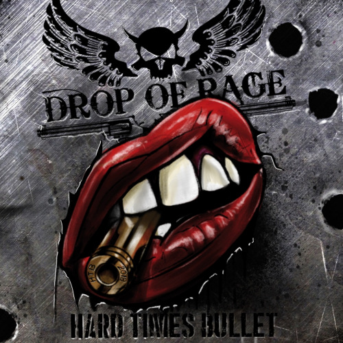 Drop of Rage - Hard Times Bullet (2018) MP3 скачать торрент