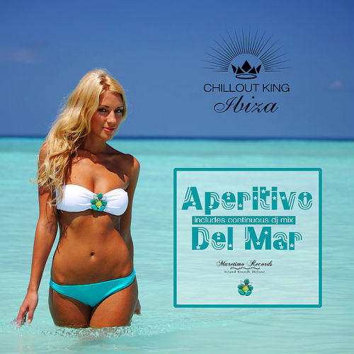 VA - Chillout King Ibiza: Aperitivo Del Mar Sunset & House Grooves Deluxe [Unmixed Tracks] (2018) MP3 скачать торрент