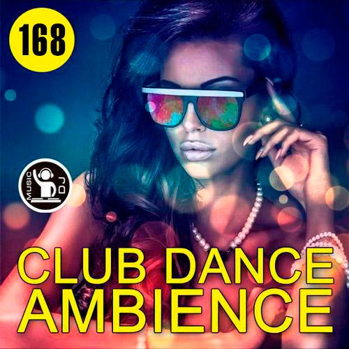 VA - Club Dance Ambience Vol.168 (2018) MP3