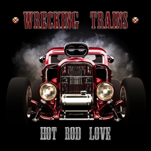 Wrecking Trains - Hot Rod Love (2018) MP3 скачать торрент