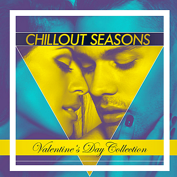 VA - Chillout Seasons: Valentine's Day Collection (2019) MP3 скачать торрент