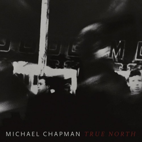 Michael Chapman - True North (2019) MP3