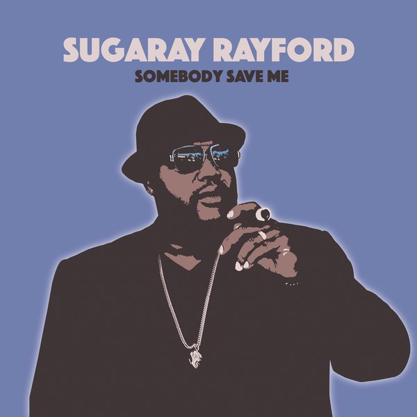 Sugaray Rayford - Somebody Save Me (2019) FLAC скачать торрент