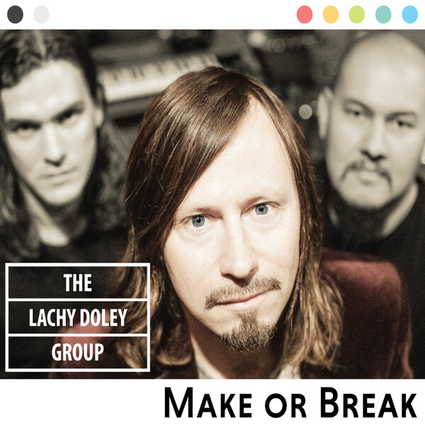 The Lachy Doley Group - Make Or Break (2019) FLAC скачать торрент