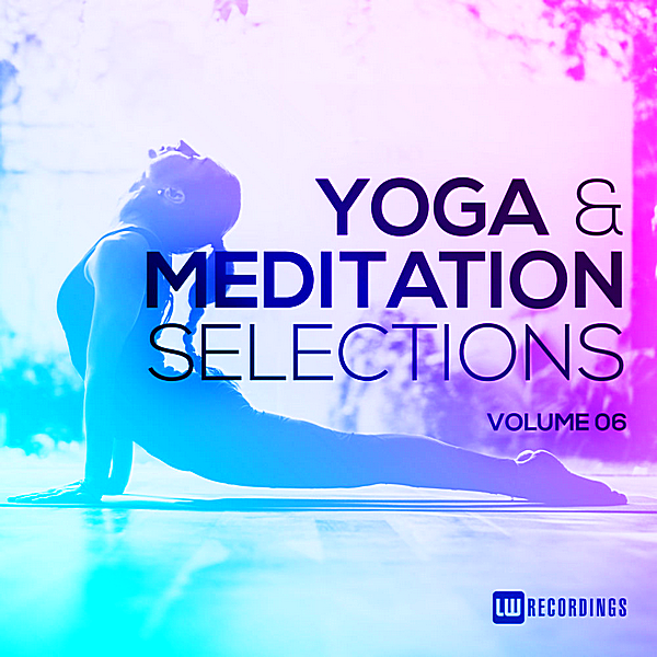 VA - Yoga & Meditation Selections Vol.06 (2019) MP3 скачать торрент