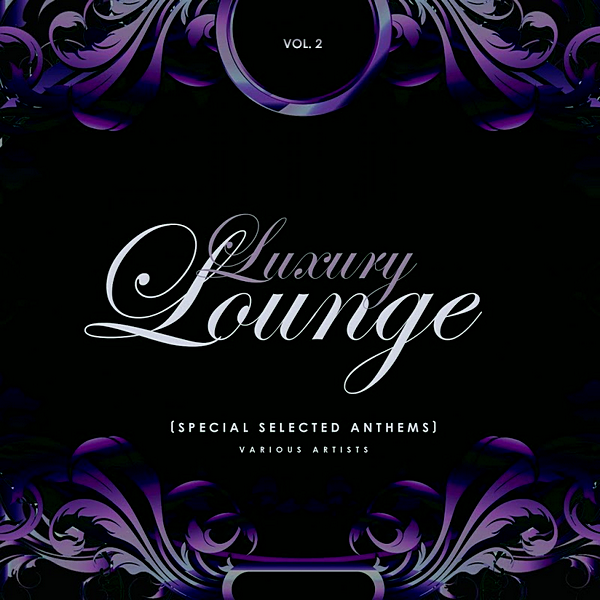 VA - Luxury Lounge [Special Selected Anthems] Vol.2 (2019) MP3 скачать торрент