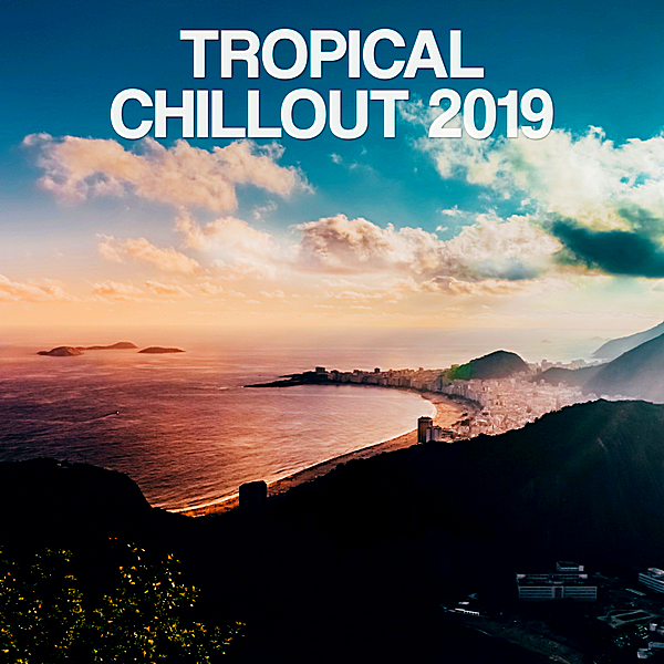 VA - Tropical Chillout 2019 [Orange Juice Records] (2019) MP3 скачать торрент